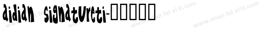 aidian signatureti字体转换